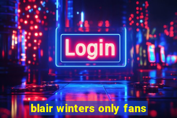 blair winters only fans